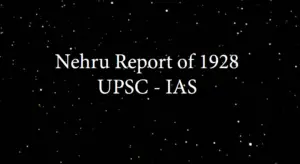 Nehru Report of 1928 | UPSC - IAS